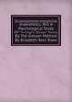 Scopolamine-morphine Anaesthesia. And A Psychological Study Of "twilight Sleep" Made By The Giessen Method By Elisabeth Ross Shaw, 
