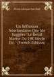Un R?flexion N?erlandaise Que Me Sugg?re "Le Royal Martyr Du 19E Si?cle Etc." (French Edition), Floris Adriaan Van Hall 