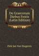 De Graecorum Diebus Festis (Latin Edition), Dirk Jan Van Stegeren 