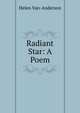Radiant Star: A Poem, Helen Van-Anderson 
