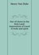 Out-of-doors in the Holy Land: impressions of travel in body and spirit, Henry Van Dyke 