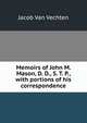 Memoirs of John M. Mason, D. D., S. T. P., with portions of his correspondence, Jacob Van Vechten 