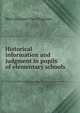 Historical information and judgment in pupils of elementary schools, Marvin James Van Wagenen 