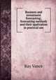 Business and investment forecasting; forecasting methods and their application in practical use, Ray Vance 
