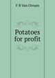 Potatoes for profit, F B Van Ornam 
