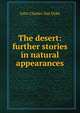 The desert: further stories in natural appearances, John Charles Van Dyke 