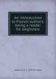 An introduction to French authors: being a reader for beginners, Alphonse N. d. 1899 Van Daell 