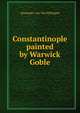 Constantinople painted by Warwick Goble, Alexander van Van Millingen 