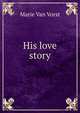His love story, Marie Van Vorst 