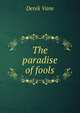 The paradise of fools, Derek Vane 