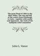 The great flood of 1884 in the Ohio Valley. The rise and fall of the waters from Pittsburgh to Cairo . together with useful and important . the work of the Gallipolis relief committee, John L. Vance 