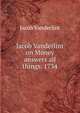 Jacob Vanderlint on Money answers all things. 1734, Jacob Vanderlint 