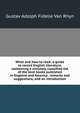 What and how to read: a guide to recent English literature, containing a minutely classified list of the best books published in England and America . remarks and suggestions, and an introduction, Gustav Adolph Fidelie Van Rhyn 