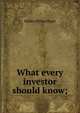 What every investor should know;, Walker M Van Riper 