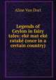 Legends of Ceylon in fairy tales: eke mat eke ratake (once in a certain country), Aline Van Dort 