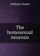 The homosexual neurosis, Wilhelm Stekel 