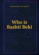 Who is Bashti Beki, Leonard Charles Van Noppen 