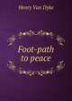 Foot-path to peace, Henry Van Dyke 