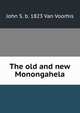 The old and new Monongahela, John S. b. 1823 Van Voorhis 