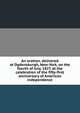 An oration, delivered at Ogdensburgh, New-York, on the fourth of July, 1827, at the celebration of the fifty-first anniversary of American independence, 