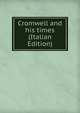 Cromwell and his times (Italian Edition), 
