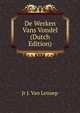 De Werken Vans Vondel (Dutch Edition), Jr J. Van Lennep 