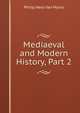 Mediaeval and Modern History, Part 2, Philip Ness Van Myers 