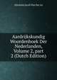 Aardrijkskundig Woordenboek Der Nederlanden, Volume 2, part 2 (Dutch Edition), Abraham Jacob van der Aa 
