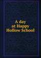 A day at Happy Hollow School, 