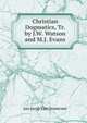 Christian Dogmatics, Tr. by J.W. Watson and M.J. Evans, Jan Jacob van Oosterzee 