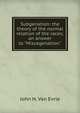 Subgenation: the theory of the normal relation of the races; an answer to "Miscegenation.", John H. Van Evrie 