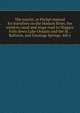 The tourist, or Pocket manual for travellers on the Hudson River, the western canal and stage road to Niagara Falls down Lake Ontario and the St. . Ballston, and Saratoga Springs. 4th e, 