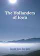 The Hollanders of Iowa, Jacob Van der Zee 