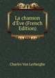 La chanson d'?ve (French Edition), Charles Van Lerberghe 