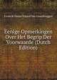 Eenige Opmerkingen Over Het Begrip Der Voorwaarde (Dutch Edition), Frederik Daniel Eduard Van Ossenbruggen 