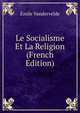 Le Socialisme Et La Religion (French Edition), Emile Vandervelde 