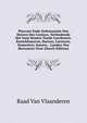 Placcaet Ende Ordonnantie Ons Heeren Des Conincx, Verbiedende Het Inne-Komen Vande Laeckenen, Kemelshaeyren, Baeyen, Carseyen, Stametten, Saeyen, . Landen Van Herwaerts-Over (Dutch Edition), Raad Van Vlaanderen 