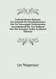 Vaderlandsche Historie, Vervattende De Geschiedenissen Der Nu Vereenigde Nederlanden Inzonderheid Die Van Holland Van Die Vroegste Tyden Af (Dutch Edition), Jan Wagenaar 