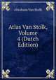 Atlas Van Stolk, Volume 4 (Dutch Edition), Abraham Van Stolk 
