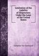 Limitation of the Liability of Shipowners Under the Laws of the United States, Cornelius Van Santvoord 