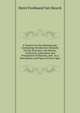 A Treatise On the Diatomaceae: Containing Introductory Remarks On the Structure, Life History, Collection, Cultivation and Preparation of Diatoms, and . As a Description and Figure of Every Spec, Henri Ferdinand Van Heurck 