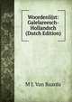 Woordenlijst: Galelareesch-Hollandsch (Dutch Edition), M J. Van Baarda 