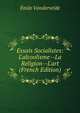 Essais Socialistes: L'alcoolisme--La Religion--L'art (French Edition), Emile Vandervelde 