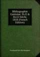 Bibliographie Gantoise: Xv.E & Xvi.E Si?cle. 1858 (French Edition), Ferdinand Van Der Haeghen 