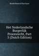 Het Nederlandsche Burgerlijk Procesrecht, Part 5 (Dutch Edition), Rembt Boneval Van Faure 