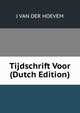 Tijdschrift Voor (Dutch Edition), J VAN DER HOEVEM 