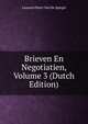 Brieven En Negotiatien, Volume 3 (Dutch Edition), Laurens Pieter Van De Spiegel 