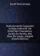 Nederlandsche Legenden in Rijm Gebracht. De Strijd Met Vlaanderen. Jacoba En Bertha. Het Huis Ter Leede. Adegild (Dutch Edition), Jacob Van Lennep 