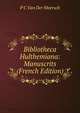 Bibliotheca Hulthemiana: Manuscrits (French Edition), P C Van Der Meersch 