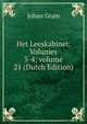 Het Leeskabinet, Volumes 3-4; volume 21 (Dutch Edition), Johan Gram 